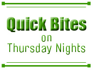 Quick Bites on Thursday Nights