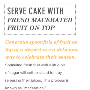 Serve with Macerated Fruit