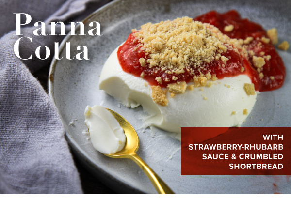 Panna Cotta with Strawberry-Rhubarb Sauce and Crumbled Shortbread